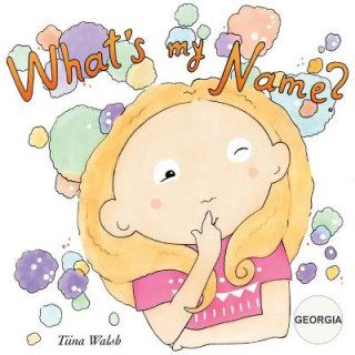 Knjiga What's my name? GEORGIA Tiina Walsh