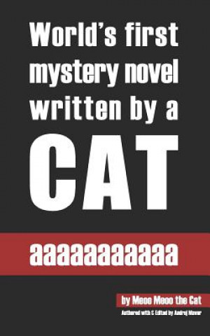 Kniha aaaaaaaaaaa: World's first mystery novel written by a cat. Meoo Meoo the Cat