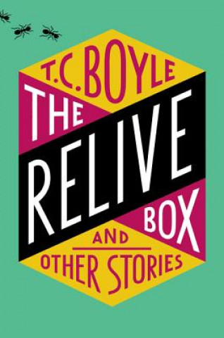 Kniha Relive Box and Other Stories T. C. Boyle