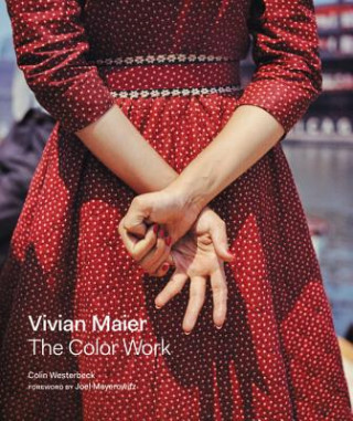 Könyv Vivian Maier: The Color Work Colin Westerbeck