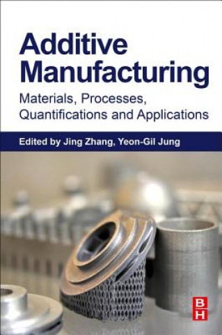 Carte Additive Manufacturing: Materials, Processes, Quantifications and Applications Jing Zhang