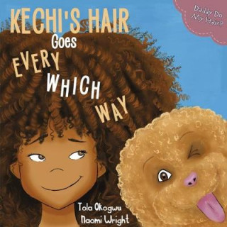 Книга Kechi's Hair Goes Every Which Way Tola Okogwu