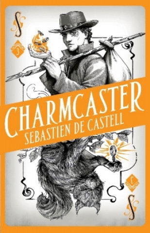Книга Spellslinger 3: Charmcaster Sebastien De Castell
