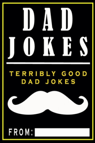 Könyv Dad Jokes: Terribly Good Dad Jokes Share The Love Gifts