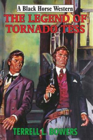 Carte The Legend of Tornado Tess Terrell L Bowers