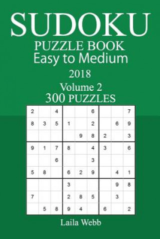 Carte 300 Easy to Medium Sudoku Puzzle Book - 2018 Laila Webb
