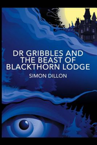 Carte Dr Gribbles and the Beast of Blackthorn Lodge Simon Dillon