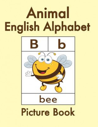 Kniha Animal English Alphabet: Animal Picture Book for Kids and Toddlers -Preschool Prep - Picture Book for Kids Age 2-4 - Fun Learning of the Alphab Mrs Azza Amin