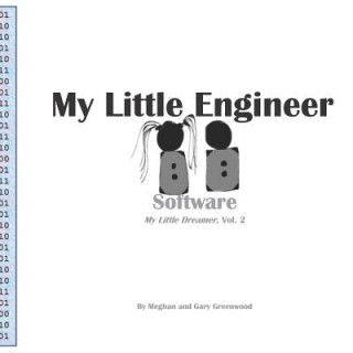 Könyv My Little Engineer: Software: My Little Dreamer, Vol. 2 Meghan &amp; Gary Greenwood