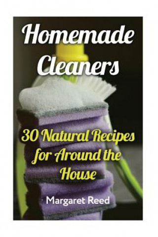 Carte Homemade Cleaners: 30 Natural Recipes for Around the House: (Natural Cleaners, Homemade Recipes) Margaret Reed