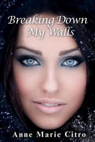 Buch Breaking Down My Walls Anne Marie Citro