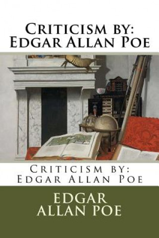 Kniha Criticism by: Edgar Allan Poe Edgar Allan Poe