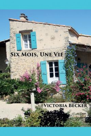 Boek Six Mois, Une Vie Victoria Becker