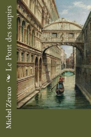 Buch Le Pont des soupirs Michel Zévaco