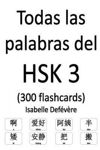 Carte Todas las palabras del HSK 3 (300 flashcards) Isabelle Defevere
