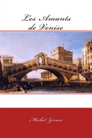 Kniha Les Amants de Venise Michel Zévaco