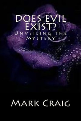 Книга Does Evil Exist?: Unveiling the Mystery Mark Gerard Craig Med