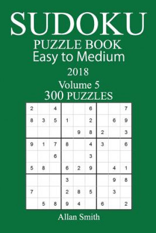 Kniha 300 Easy to Medium Sudoku Puzzle Book - 2018 Allan Smith