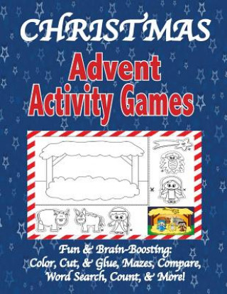 Carte Christmas Advent Activity Games: Advent Calendar, Games: Color, Cut, & Glue, Mazes & More, Tips for Using the Book Florabella Publishing