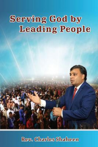 Carte Serving God by Leading People Rev Charles Shaheen