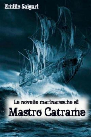 Knjiga Le novelle marinaresche di mastro Catrame Emilio Salgari