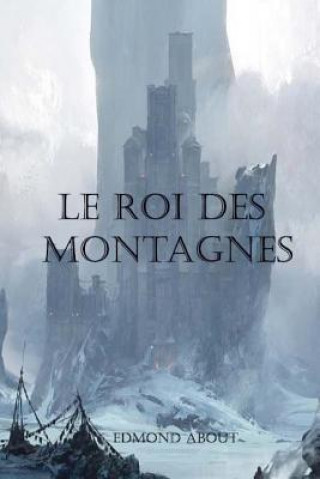 Книга Le roi des montagnes Edmond About