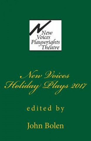 Könyv New Voices Playwrights Theatre Holiday Plays 2017 John Bolen