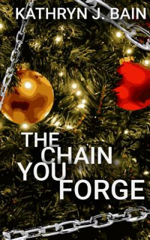 Libro The Chain You Forge Kathryn J Bain