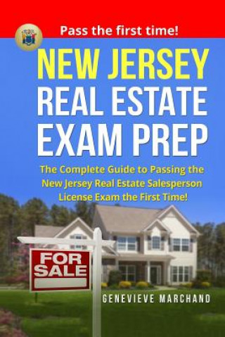 Książka New Jersey Real Estate Exam Prep: The Complete Guide to Passing the New Jersey Real Estate Salesperson License Exam the First Time! Genevieve Marchand