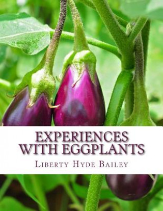 Knjiga Experiences With Eggplants Liberty Hyde Bailey