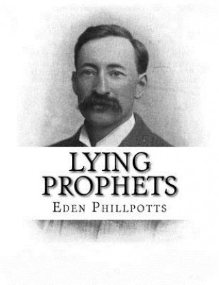 Książka Lying Prophets Eden Phillpotts