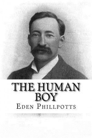 Книга The Human Boy Eden Phillpotts