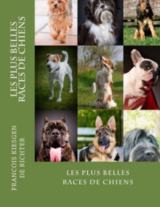 Könyv les plus belles races de chiens Francois Kiesgen De Richter