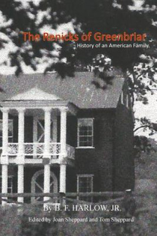 Книга The Renicks of Greenbrier: An American Family History B F Harlow Jr