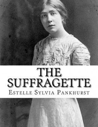 Buch The Suffragette Estelle Sylvia Pankhurst