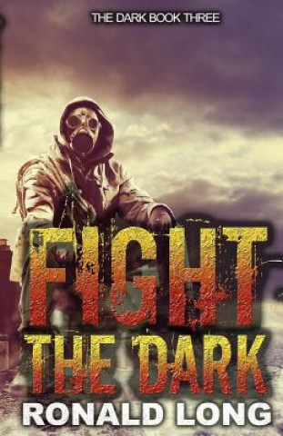 Книга Fight the Dark Ronald Long