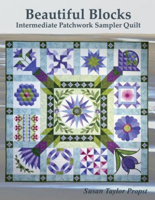 Книга Beautiful Blocks: Intermediate Patchwork Sampler Quilt Susan Taylor Propst