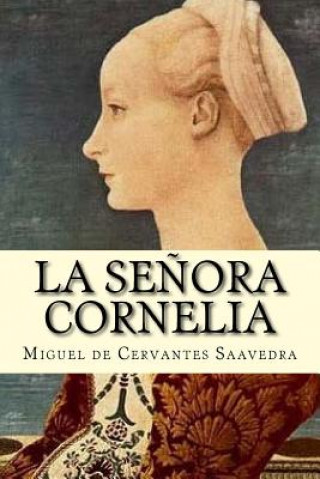 Kniha La Se?ora Cornelia Miguel De Cervantes Saavedra