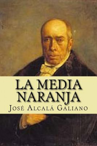 Carte La Media Naranja Jose Alcala Galiano