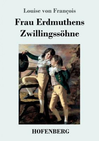 Buch Frau Erdmuthens Zwillingssoehne Louise von François