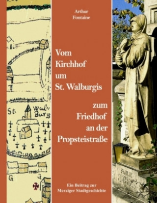 Carte Vom Kirchhof um St. Walburgis zum Friedhof an der Propsteistraße Arthur Fontaine