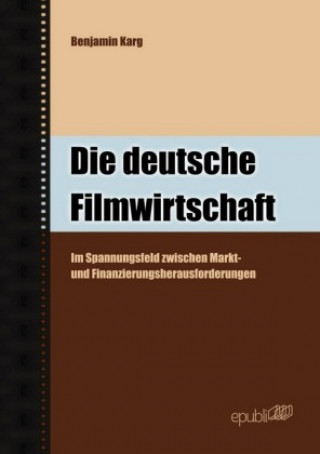 Kniha Die deutsche Filmwirtschaft Benjamin Karg