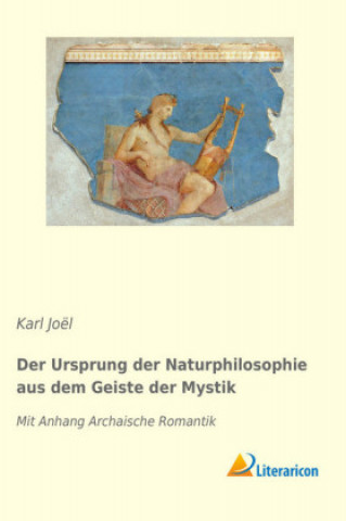 Buch Der Ursprung der Naturphilosophie aus dem Geiste der Mystik Karl Joël