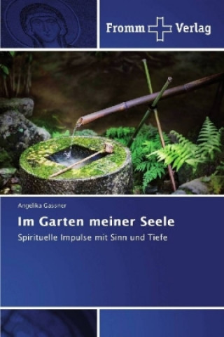 Kniha Im Garten meiner Seele Angelika Gassner