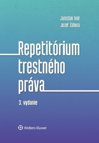 Kniha Repetitórium trestného práva Jaroslav Ivor