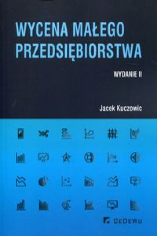 Könyv Wycena małego przedsiębiorstwa Kuczowic Jacek