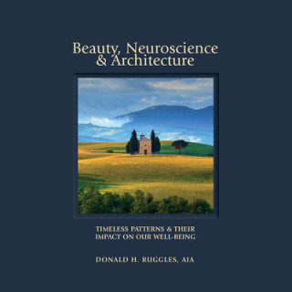 Könyv Beauty, Neuroscience, and Architecture Donald H Ruggles