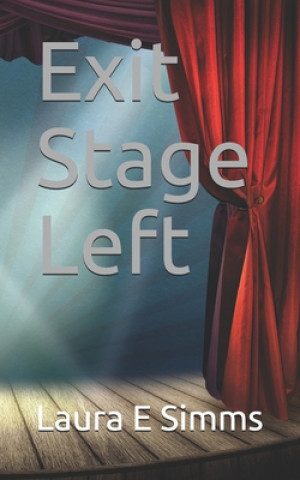 Kniha Exit Stage Left Laura E Simms