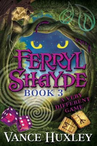 Książka Ferryl Shayde - Book 3 - A Very Different Game Vance Huxley