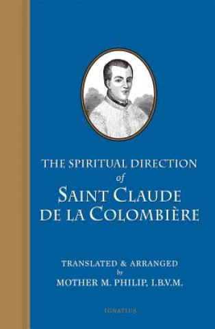 Kniha The Spiritual Direction of St. Claude de la Colombiere Mother M Philip